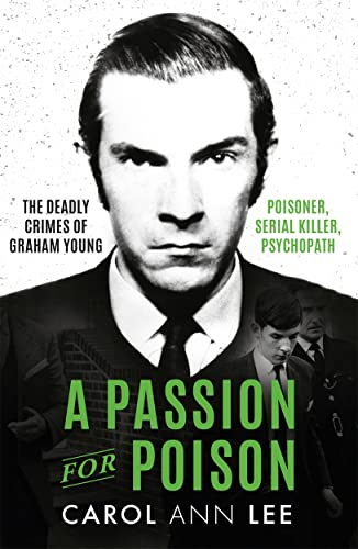 A Passion for Poison: A True Crime Story Like No Other, the Extraordinary Tale of the Schoolboy Teacup Poisoner von John Blake Publishing Ltd