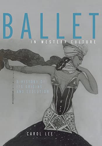 Ballet in Western Culture: A History of Its Origins and Evolution von Routledge