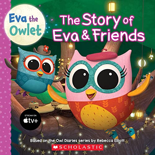 The Story of Eva & Friends (Eva the Owlet, 1) von Scholastic US