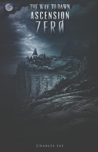 The Way To Dawn: Ascension Zero von BookPatch LLC, The