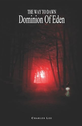 The Way To Dawn: Dominion of Eden von BookPatch LLC, The