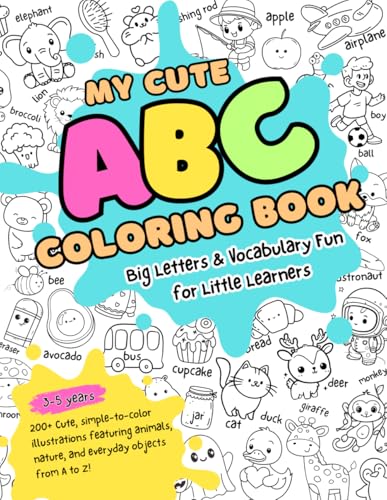 My Cute ABC Coloring Book: Big Letters & Vocabulary Fun with Animals & Everyday Things for Kids 3-5 von Independently published