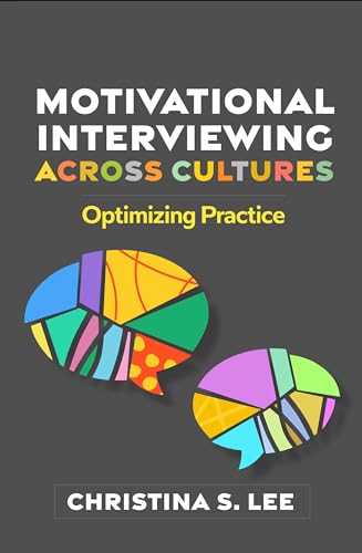 Motivational Interviewing Across Cultures: Optimizing Practice (Applications of Motivational Interviewing) von Guilford Press