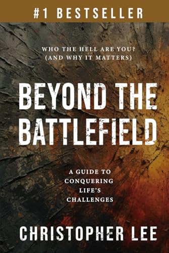 Beyond the Battlefield: A Guide to Conquering Life’s Challenges