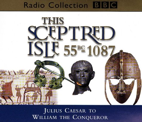 Julius Caesar to William the Conqueror 55BC-1087 (v.1) (BBC Radio Collection)