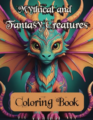 Mythical and Fantasy Creatures Adult Coloring Book von Independently published