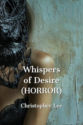 Whispers of Desire (HORROR) von Christopher Lee