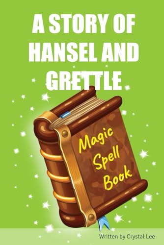 A STORY OF HANSEL AND GRETTLE von Independently published