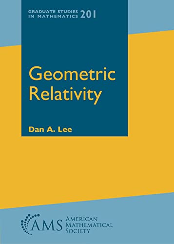 Geometric Relativity (Graduate Studies in Mathematics, 201) von American Mathematical Society