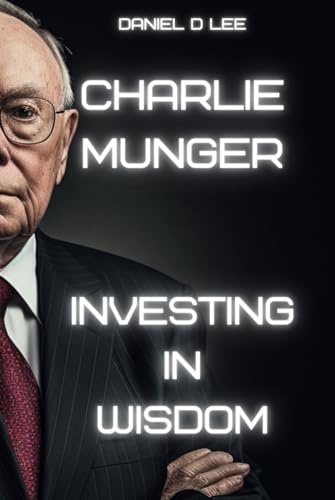Charlie Munger: Investing in Wisdom