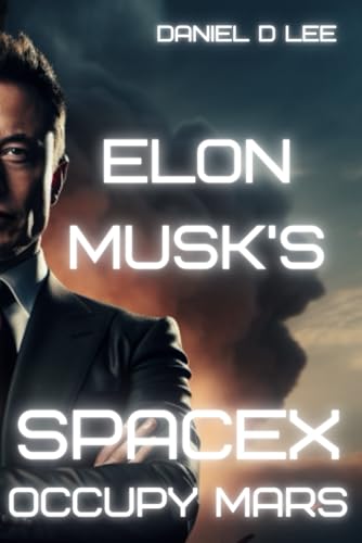 Elon Musk's SpaceX: Occupy Mars (Elon's Multiverse)