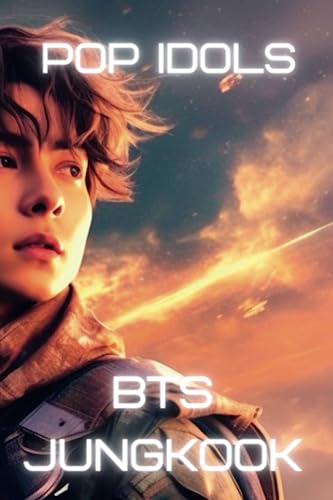 Jungkook: Dope Days and Fire Nights with BTS (Pop Idols)