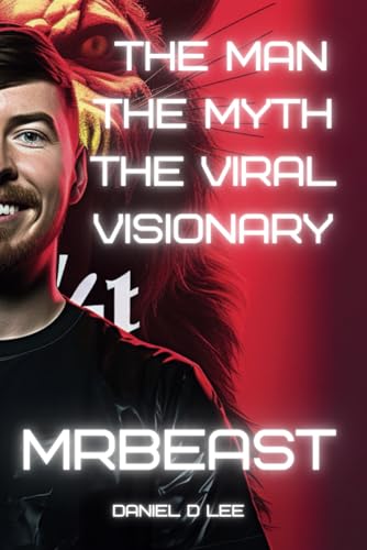 MrBeast: The Man, The Myth, The Viral Visionary (Influencers)