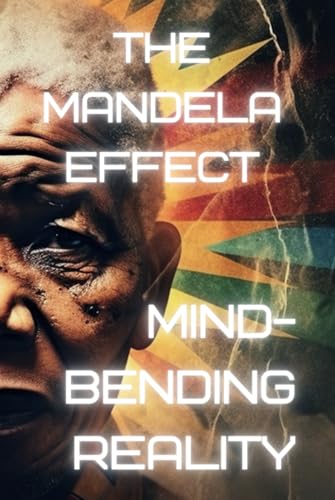 The Mandela Effect: Mind-Bending Reality (Bleeding Edge Knowledge)