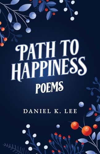 Path to Happiness Poems Path to Happiness Poems von Palmetto Publishing