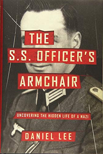 The S.S. Officer's Armchair: Uncovering the Hidden Life of a Nazi von Hachette Books