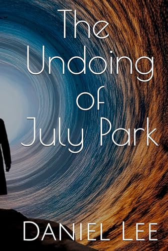 The Undoing of July Park (Echoes of July Park, Band 1) von Independently published
