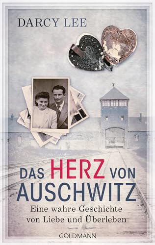 Das Herz von Auschwitz: Eine wahre Geschichte von Liebe und Überleben Das Herz von Auschwitz: Eine wahre Geschichte von Liebe und Überleben von Goldmann Verlag