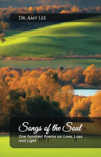 Songs of the Soul: One hundred Poems on Love, Loss, and Light von Spines