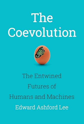 The Coevolution: The Entwined Futures of Humans and Machines (Mit Press) von The MIT Press