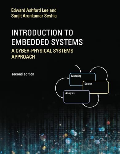 Introduction to Embedded Systems, Second Edition: A Cyber-Physical Systems Approach (Mit Press) von MIT Press