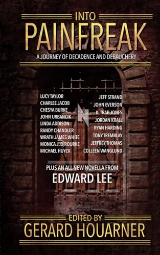 Into Painfreak: A Journey of Decadence and Debauchery (Painfreak Books) von Independently published