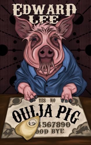 Ouija Pig (The Pig Series - Edward Lee, Band 3)