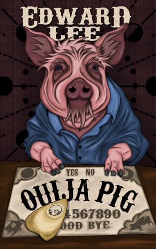 Ouija Pig (The Pig Series - Edward Lee, Band 3) Ouija Pig (The Pig Series - Edward Lee, Band 3)