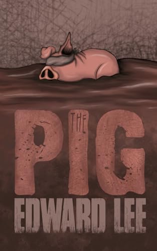 The Pig (The Pig Series - Edward Lee, Band 1)