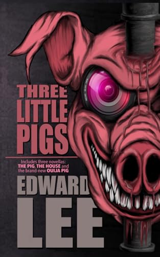 Three Little Pigs: The Pig, The House & Ouija Pig (Edward Lee Books) Three Little Pigs: The Pig, The House & Ouija Pig (Edward Lee Books)