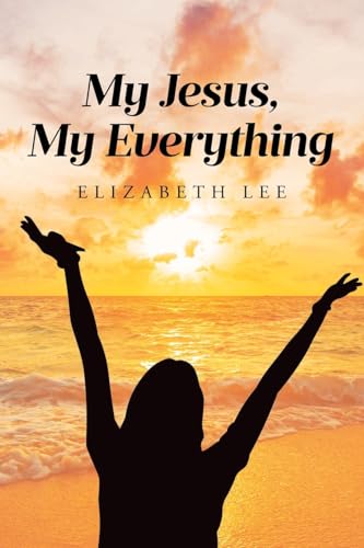 My Jesus, My Everything von Covenant Books