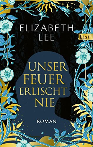 Unser Feuer erlischt nie: Roman | Die kraftvolle Erzählung einer verbotenen Liebe von List Hardcover