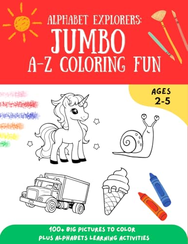 Alphabet Explorers: Jumbo A-Z Coloring Fun: 100+ Pages of Big and Simple Pictures to Color | For Toddlers and Pre-Schoolers Ages 2-5 von Independently published