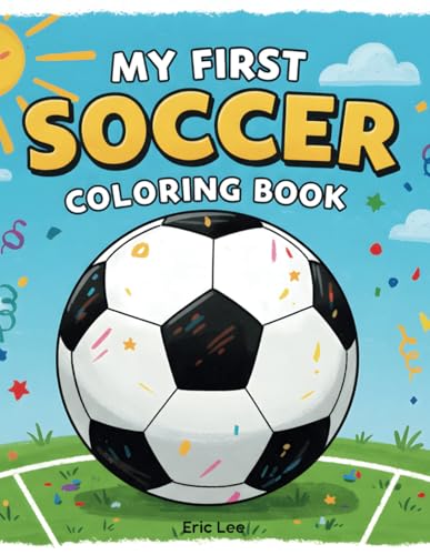 My First Soccer Coloring Book – Easy & Fun for Kids (8.5x11 in) von Independently published