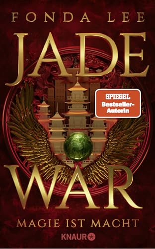 Jade War - Magie ist Macht: Roman | »Die Jade-Saga ist die beste Fantasy-Reihe, die ich in diesem Jahrzehnt gelesen habe.« S. A. Chakraborty von Knaur TB
