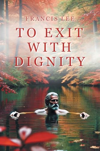 To Exit with Dignity von AuthorHouse