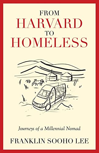 From Harvard to Homeless: Journeys of a Millennial Nomad von New Degree Press