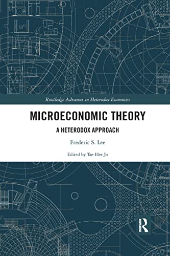Microeconomic Theory: A Heterodox Approach (Routledge Advances in Heterodox Economics) von Routledge