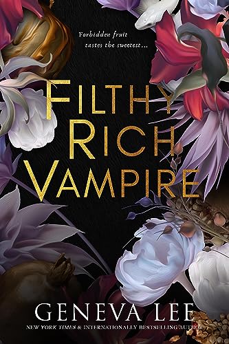 Filthy Rich Vampire: Twilight meets Gossip Girl in this totally addictive and steamy vampire romance