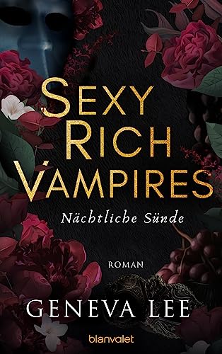 Sexy Rich Vampires - Nächtliche Sünde: Roman - Die neue verführerische Reihe von ROYALS-Erfolgsautorin Geneva Lee (Die Sexy-Rich-Vampires-Saga, Band 3) von Blanvalet