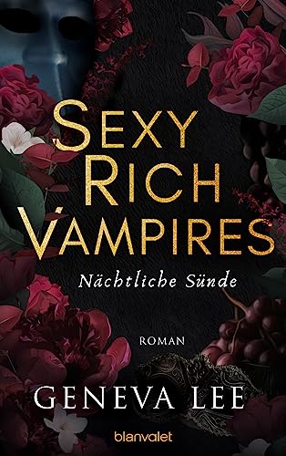 Sexy Rich Vampires - Nächtliche Sünde: Roman - Die neue verführerische Reihe von ROYALS-Erfolgsautorin Geneva Lee (Die Sexy-Rich-Vampires-Saga, Band 3) von Blanvalet Taschenbuch Verlag