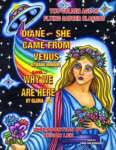 Two Golden Age Of Flying Saucer Classics: Diane - She Came From Venus and Why We von Inner Light - Global Communications