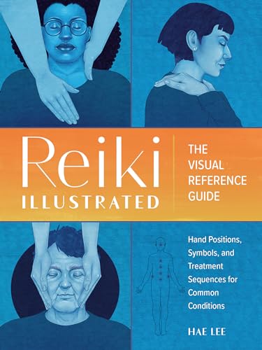 Reiki Illustrated: The Visual Reference Guide of Hand Positions, Symbols, and Treatment Sequences for Common Conditions von Zeitgeist