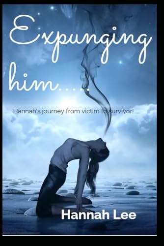 Expunging him ....: A journey from a victim to a survivor von Independently published