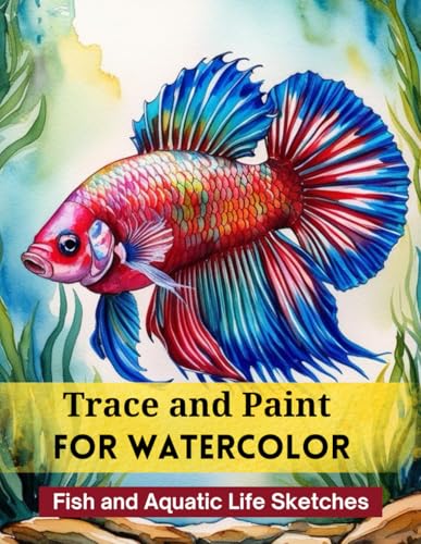Trace and Paint for Watercolor: Fish and Aquatic Life Sketches von Independently published