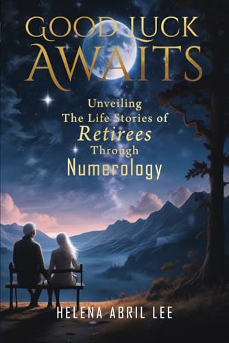 Good Luck Awaits: Unveiling The Life Stories of Retirees Through Numerology