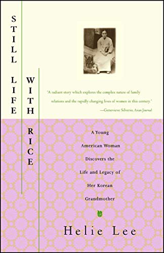 Still Life With Rice: A Young American Woman Discovers the Life and Legacy of Her Korean Grandmother