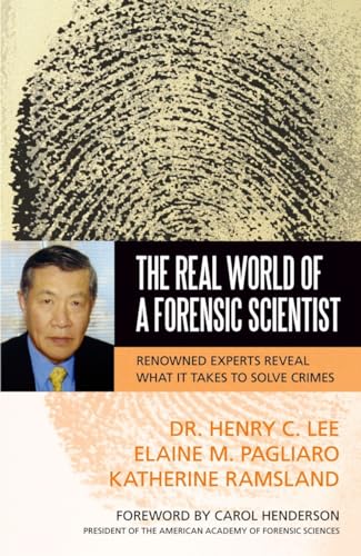 The Real World of a Forensic Scientist: Renowned Experts Reveal What It Takes to Solve Crimes