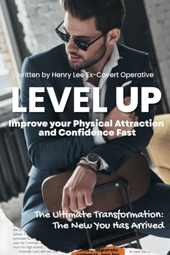 LEVEL UP: Improve your Physical Attraction and Confidence Fast von Independently published