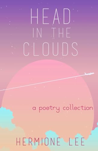 Head in the Clouds: A Poetry Collection von Independently published